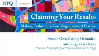 Claiming Your Results  Making Evaluation a Core Organizational Practice  Session One: Getting