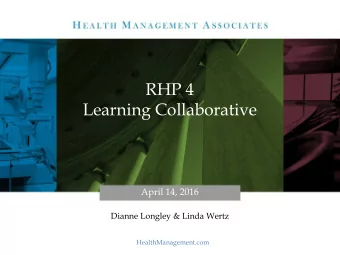 RHP 4  Learning Collaborative  April 14, 2016  Dianne Longley &amp; Linda Wertz  HMA
