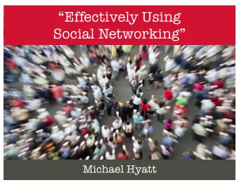 Effectively Using  Social Networking  Michael Hyatt  Introduction  The Butterfly Effect