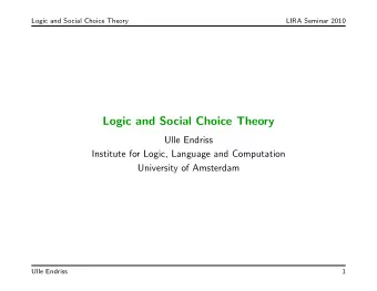 Logic and Social Choice Theory  Ulle Endriss  Institute for Logic, Language and Computation