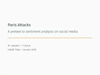 Paris Attacks  A pretext to sentiment analysis on social media  M. Gaborit  F. Blain  HAUM Talks
