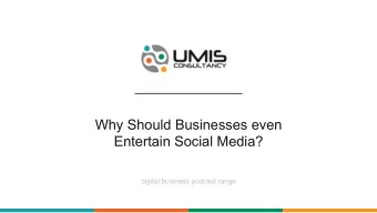 Why Should Businesses even  Entertain Social Media?  digital business podcast range  Social Media