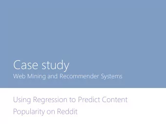 Case study  Web Mining and Recommender Systems  Using Regression to Predict Content  Popularity on