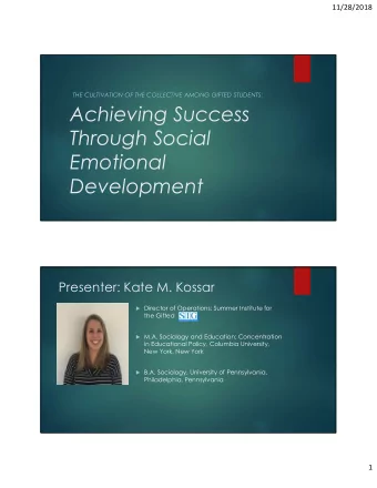 Achieving Success  Through Social  Emotional  Development  Presenter: Kate M. Kossar  Director