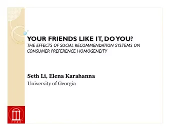 YOUR FRIENDS LIKE IT, DO  YOU?  THE EFFECTS OF SOCIAL RECOMMENDATION SYSTEMS ON  CONSUMER