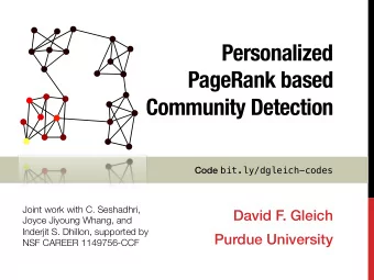 Personalized   PageRank based Community Detection Code bit.ly/dgleich-codes   Joint work with