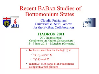 Recent B A B AR Studies of  Bottomonium States  Claudia Patrignani  Universit e INFN Genova for