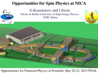 Opportunities for Spin Physics at NICA  O.Kouznetsov and I.Savin  Veksler &amp; Baldin Laboratory