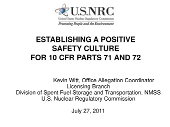 ESTABLISHING A POSITIVE  SAFETY CULTURE  FOR 10 CFR PARTS 71 AND 72  Office Allegation Coordinator