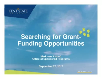 Searching for Grant-  Funding Opportunities  Mark van t Hooft  Office of Sponsored Programs