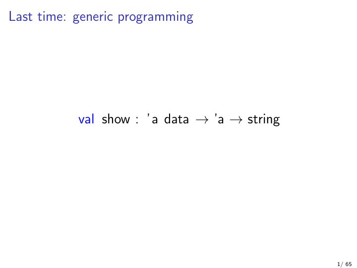 last time generic programming val show a data a string