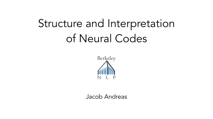 structure and interpretation of neural codes