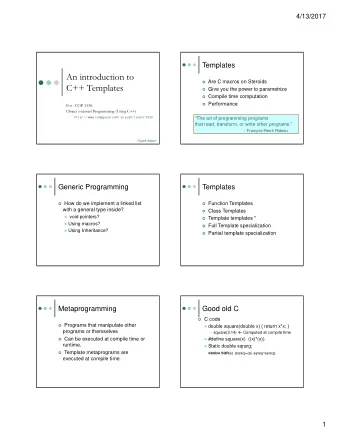 An introduction to  Are C macros on Steroids  C++ Templates  Give you the power to