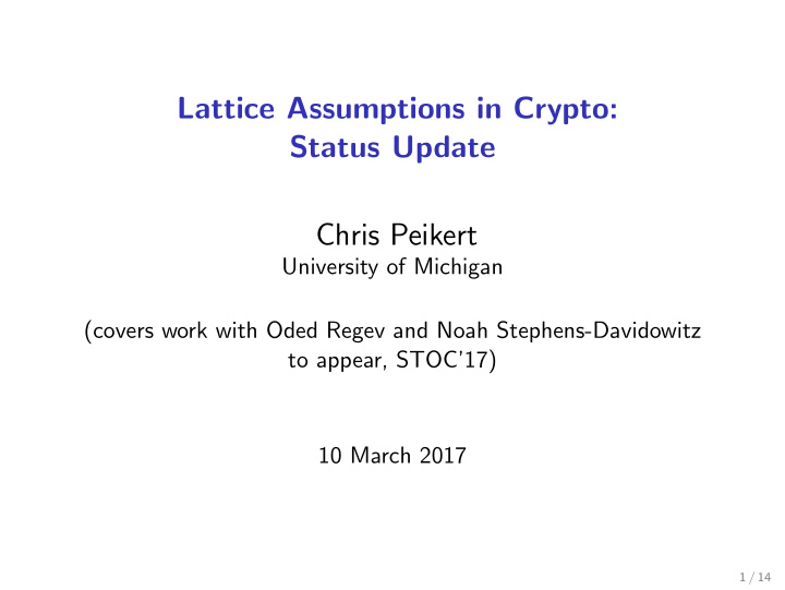 lattice assumptions in crypto status update chris peikert