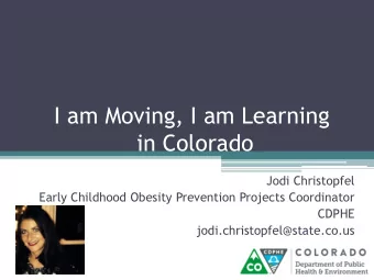 I am Moving, I am Learning  in Colorado  Jodi Christopfel  Early Childhood Obesity Prevention