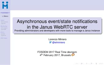 Asynchronous event/state notifications  Janus  Where were we?  Admin API  in the Janus WebRTC