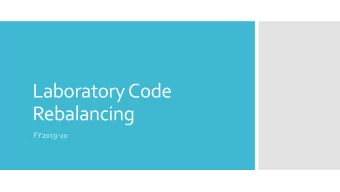 Laboratory Code  Rebalancing  FY2019-20  Laboratory codes currently utilize a fee-for-service