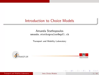 Introduction to Choice Models  Amanda Stathopoulos  amanda.stathopoulos@epfl.ch  Transport and