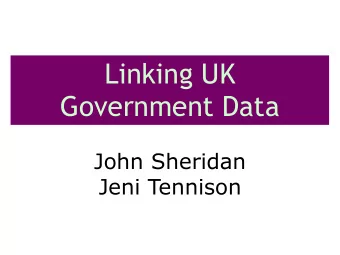 Linking UK  Government Data  John Sheridan  Jeni Tennison  Open Government Data  International