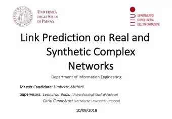 Link Prediction on Real and  Li  Sy  Synthetic C  c Comp  mplex  x  Ne  Networks  Department of