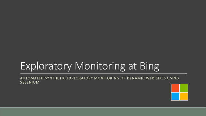 exploratory monitoring at bing