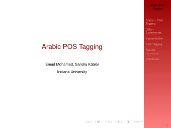 Arabic POS Tagging  Results  Error Analysis  Conclusion  Emad Mohamed, Sandra K  ubler  Indiana
