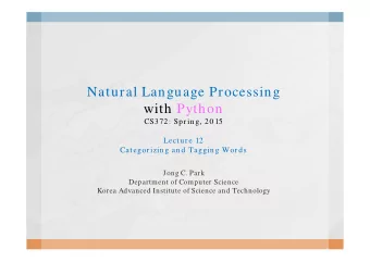 Natural Language Processing  with Python  CS372: Spring, 20 15  Lecture 12  Categorizing and