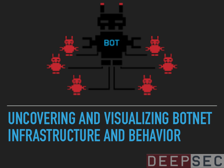 uncovering and visualizing botnet infrastructure and