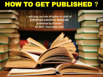 HO  HOW  W TO GET  O GET PUBLISHED PUBLISHED ?  I  will stop my role of editor in chief of