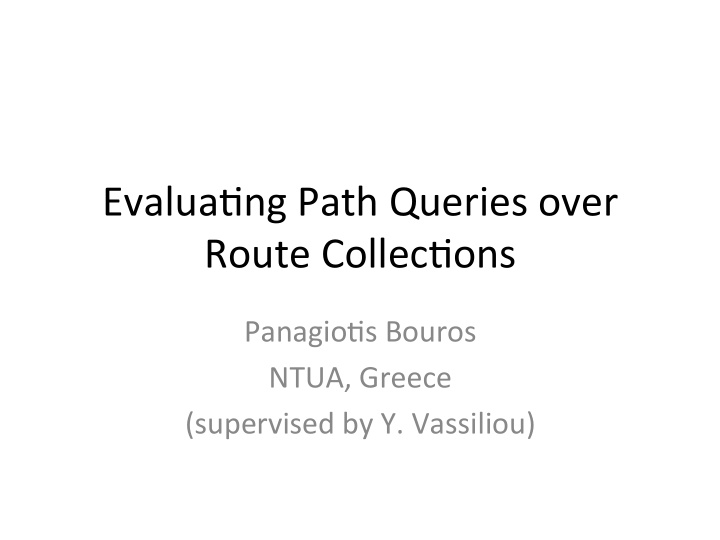 evalua ng path queries over route collec ons