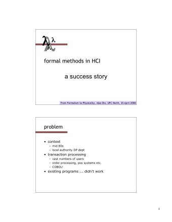 formal methods in HCI  a success story  From Formalism to Physicality, Alan Dix, UPC