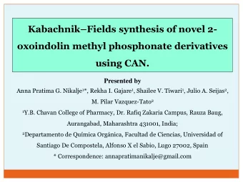 Kabachnik  Fields synthesis of novel 2-  oxoindolin methyl phosphonate derivatives using CAN.