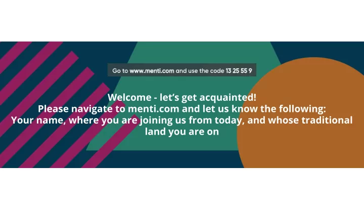 welcome let s get acquainted please navigate to menti com