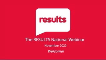The RESULTS  TS Nation  onal  al Webin  inar  ar  Nove  vember  mber 20  2020  20  Welcome  me!  2