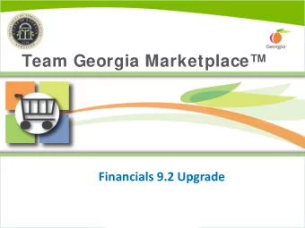 Team Georgia Marketplace  Financials 9.2 Upgrade  Department of Administrative Services  For