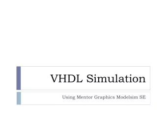VHDL Simulation  Using Mentor Graphics Modelsim SE  VHDL Simulation Tools  Mentor Graphics