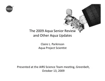 The 2009 Aqua Senior Review  and Other Aqua Updates  Claire L. Parkinson  Aqua Project ScienBst