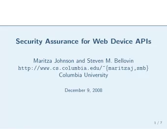 Security Assurance for Web Device APIs  Maritza Johnson and Steven M. Bellovin