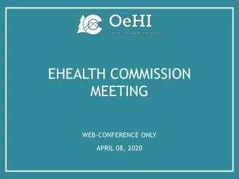EHEALTH COMMISSION  MEETING  WEB-CONFERENCE ONLY  APRIL 08, 2020  NOTE:  NEW WEB-CONFERENCE LINK