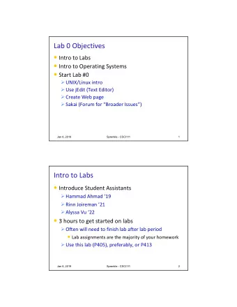 Lab 0 Objectives  Intro to Labs  Intro to Operating Systems  Start Lab #0  UNIX/Linux