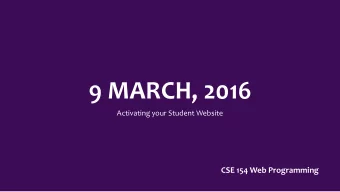 9 MARCH, 2016  Activating your Student Website  CSE 154 Web Programming  First Things First