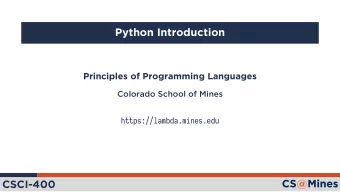Python Introduction  Principles of Programming Languages  Colorado School of Mines