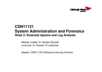 CSN11121  System Administration and Forensics  Week 5: Essential Apache and Log Analysis  Week 5: