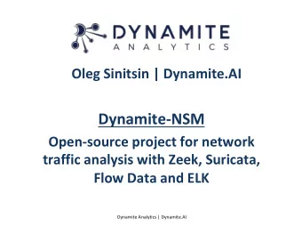 Dynamite-NSM  Open-source project for network  traffic analysis with Zeek, Suricata,  Flow Data and