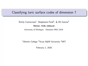 Classifying toric surface codes of dimension 7 Emily Cairncross 1 , Stephanie Ford 2 , &amp; Eli