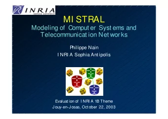 MI STRAL  Modeling of  Comput er Syst ems and  Telecommunicat ion Net works  Philippe Nain  I NRI A