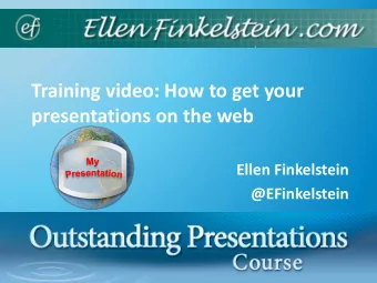 presentations on the web  Ellen Finkelstein  @EFinkelstein  1  1  Reasons to  put a  3  2