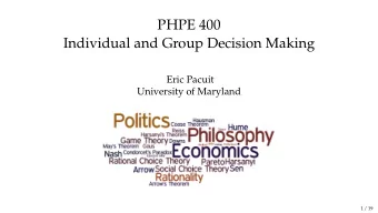 PHPE 400  Individual and Group Decision Making  Eric Pacuit  University of Maryland  1 / 19