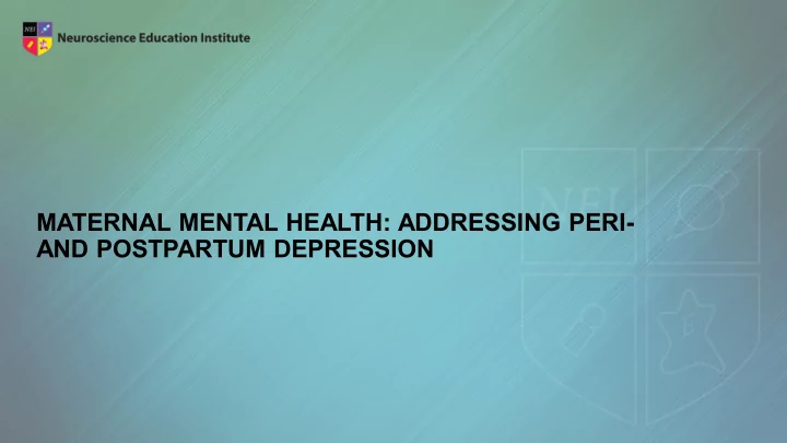 maternal mental health addressing peri and postpartum