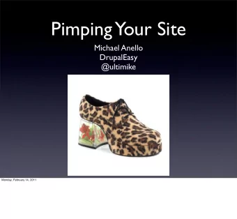 Pimping  Your Site  Michael Anello  DrupalEasy  @ultimike  Monday, February 14, 2011  Awesome